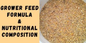 Grower Feed Formula & Nutritional Composition